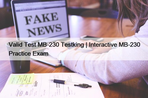 Valid Test MB-230 Testking | Interactive MB-230 Practice ...